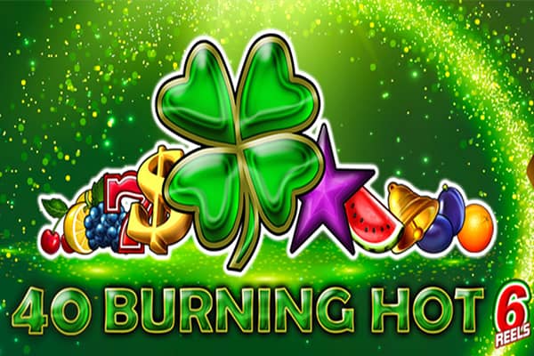 40 Burning Hot