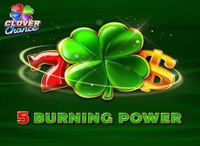 5 Burning Power