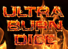 Ultra Burn Dice
